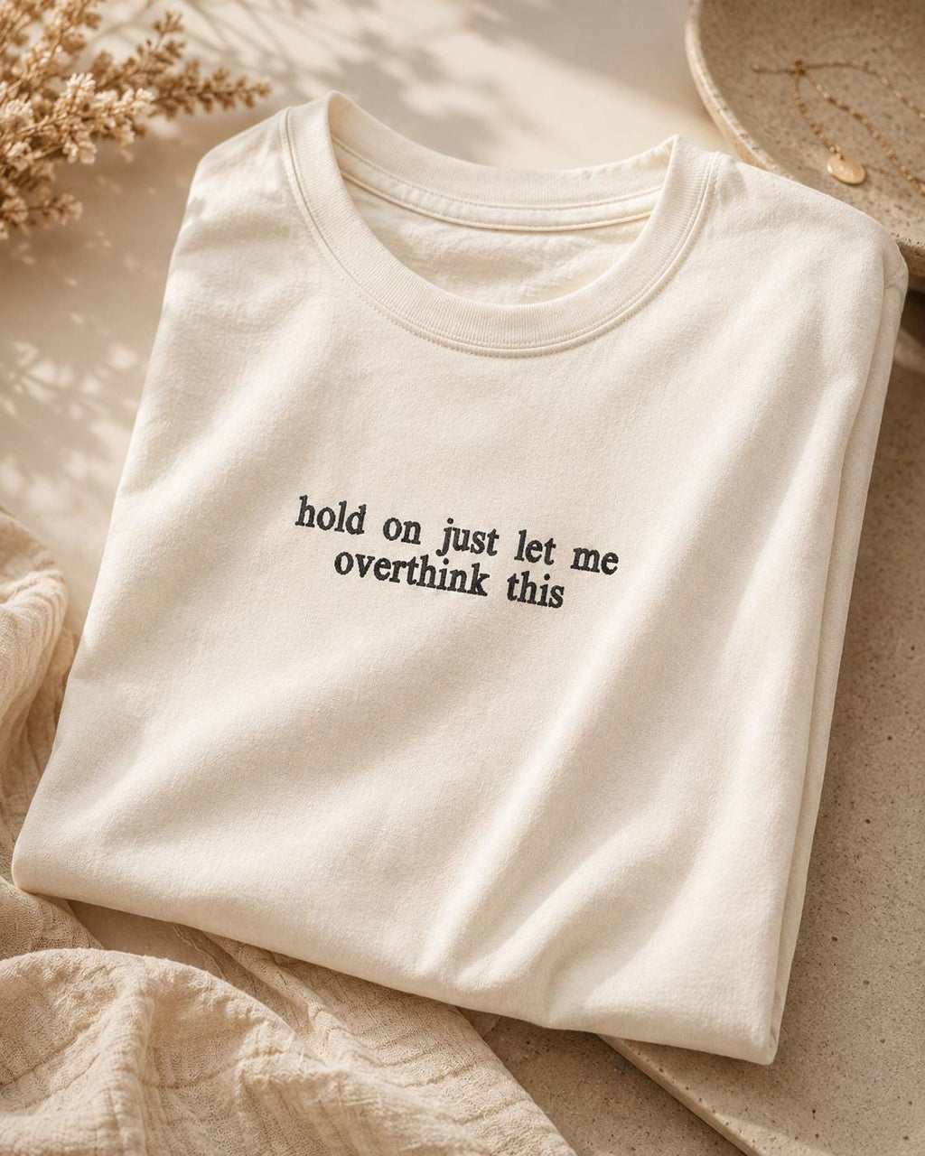 Hold on just let me overthink this Embroidered Pullover Shirt