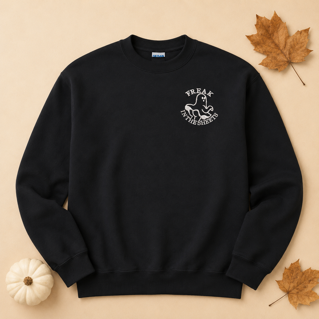 Freak in the sheets! Embroidered Pullover Sweatshirt, witchy sweater, cotton and polyester, Halloween, Cozy Season Gift, gift for her